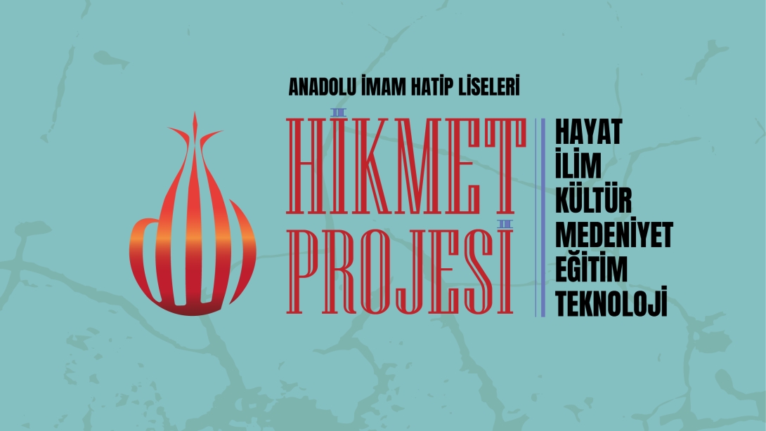 2025-2026 Dönemi HİKMET (Hayat-İlim-Kültür-Medeniyet-Eğitim-Teknoloji) Projesi  Başladı